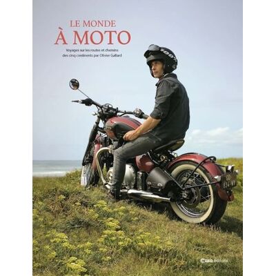 Casa LE MONDE A MOTO CARNETS DE VOYAGES D'UN BAROUDEUR Casa LE MONDE A MOTO CARNETS DE VOYAGES D'UN BAROUDEUR