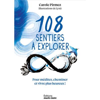 Marie Claire 108 SENTIERS A EXPLORER POUR MEDITER Marie Claire 108 SENTIERS A EXPLORER POUR MEDITER