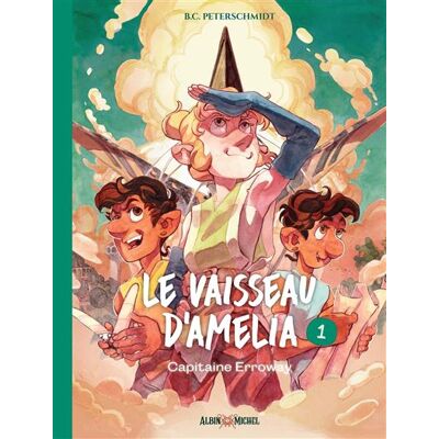 Albin Michel LE VAISSEAU D'AMELIA,01:CAPITAINE ERROWAY Albin Michel LE VAISSEAU D'AMELIA,01:CAPITAINE ERROWAY