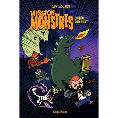 Albin Michel MISSION MONSTRES L'ENQUETE SUPER SECRETE Albin Michel MISSION MONSTRES L'ENQUETE SUPER SECRETE