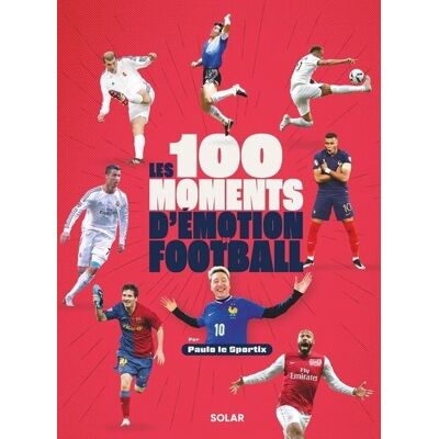 Solar FOOT MES 100 PLUS GRANDS MOMENTS D'EMOTION Solar FOOT MES 100 PLUS GRANDS MOMENTS D'EMOTION