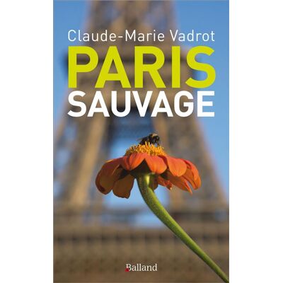 Balland Paris sauvage Balland Paris sauvage