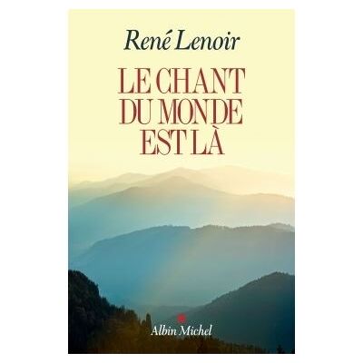 Albin Michel Le chant du monde est la Albin Michel Le chant du monde est la
