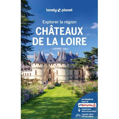 CHATEAUX DE LA LOIRE 2024 LONELY PLANET FR CHATEAUX DE LA LOIRE 2024 LONELY PLANET FR