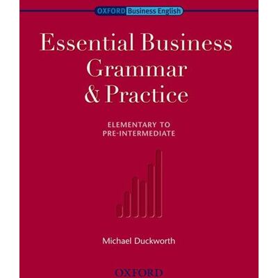 Oxford Essential business grammar and practice Oxford Essential business grammar and practice