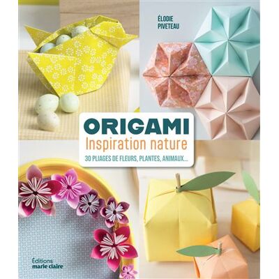 Marie Claire ORIGAMI INSPIRATION NATURE - 30 PLIAGES DE FLEURS, PLANTES Marie Claire ORIGAMI INSPIRATION NATURE - 30 PLIAGES DE FLEURS, PLANTES