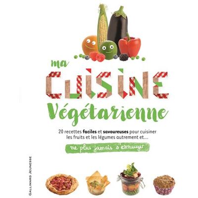 Gallimard jeunesse Ma cuisine végétarienne Gallimard jeunesse Ma cuisine végétarienne