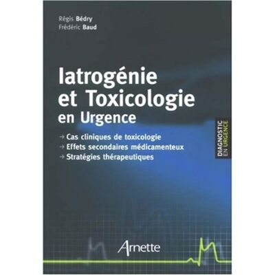 Arnette Iatrogénie et toxicologie en urgence Arnette Iatrogénie et toxicologie en urgence