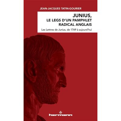 Hermann JUNIUS LE LEGS D'UN PAMPHLET RADICAL ANGLAIS LES LETTRES DE Hermann JUNIUS LE LEGS D'UN PAMPHLET RADICAL ANGLAIS LES LETTRES DE