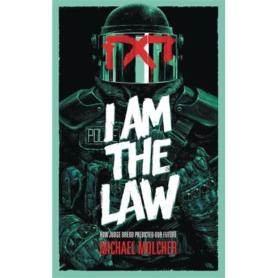 Rebellion I AM THE LAW HOW JUDGE DREDD PREDICTED OUR FUTURE Rebellion I AM THE LAW HOW JUDGE DREDD PREDICTED OUR FUTURE