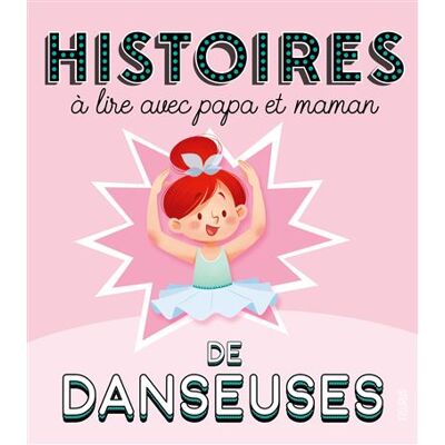 Fleurus Histoires de danseuses a lire avec papa et maman Fleurus Histoires de danseuses a lire avec papa et maman