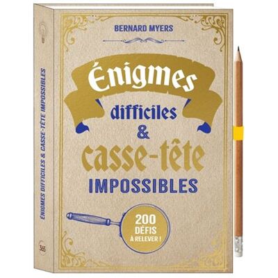 Editions 365 ENIGMES DIFFICILES ET CASSE-TETE IMPOSSIBLES Editions 365 ENIGMES DIFFICILES ET CASSE-TETE IMPOSSIBLES