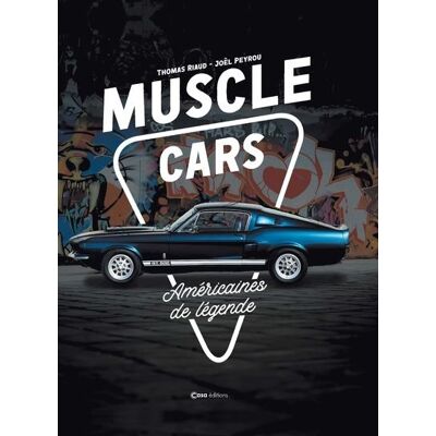 Casa MUSCLE CARS AMERICAINES DE LEGENDE Casa MUSCLE CARS AMERICAINES DE LEGENDE