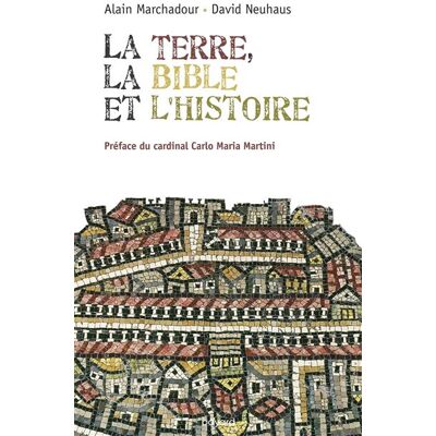 BAYARD La terre, la Bible et l'histoire BAYARD La terre, la Bible et l'histoire