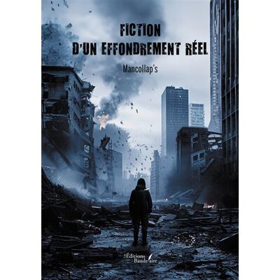 Baudelaire Fiction d'un effondrement réel Baudelaire Fiction d'un effondrement réel