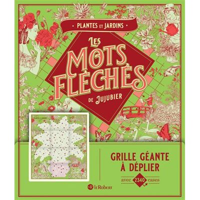 Le Robert PLANTES ET JARDINS - LES MOTS FLECHES DE JUJUBIER Le Robert PLANTES ET JARDINS - LES MOTS FLECHES DE JUJUBIER