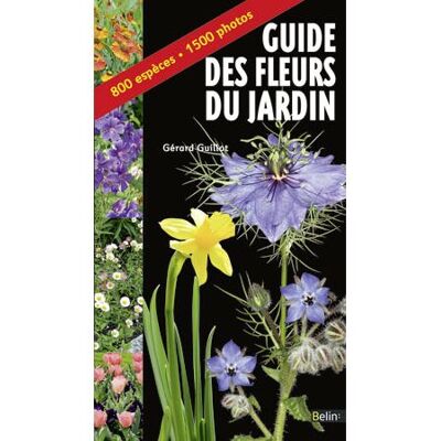 Belin Guide des fleurs du jardin Belin Guide des fleurs du jardin