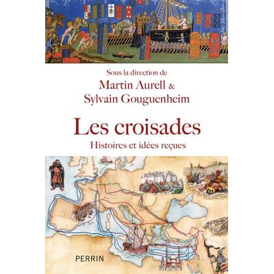 Perrin LES CROISADES HISTOIRE IDEES RECUES ET MECONNUES Perrin LES CROISADES HISTOIRE IDEES RECUES ET MECONNUES
