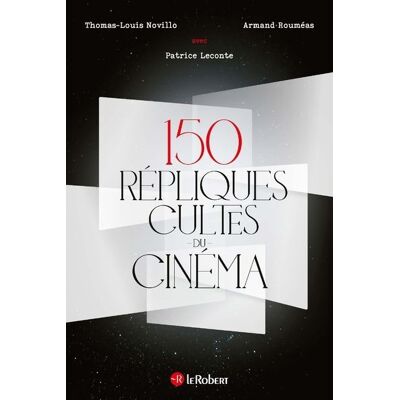 Le Robert 150 repliques cultes du cinema Le Robert 150 repliques cultes du cinema