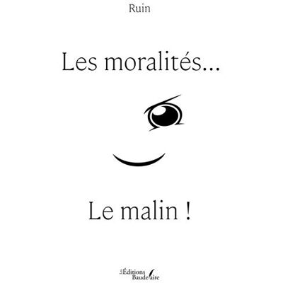 Baudelaire Les moralites...le malin ë Baudelaire Les moralites...le malin ë