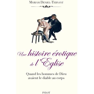 Payot Une histoire erotique de l'eglise quand les hommes de dieu o Payot Une histoire erotique de l'eglise quand les hommes de dieu o