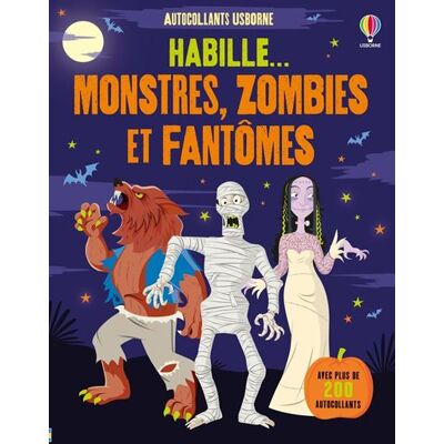 Usborne MONSTRES, ZOMBIES ET FANTOMES - HABILLE ... Usborne MONSTRES, ZOMBIES ET FANTOMES - HABILLE ...