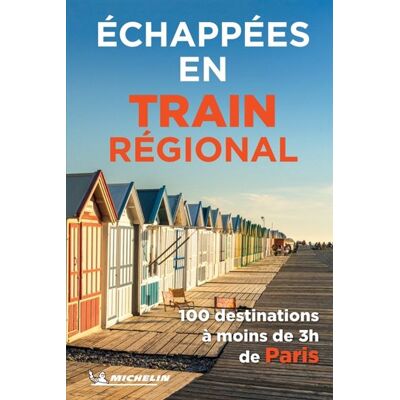 MICHELIN ECHAPPEES BELLES EN TRAIN A MOINS DE 3 HEURES DE PARIS MICHELIN ECHAPPEES BELLES EN TRAIN A MOINS DE 3 HEURES DE PARIS