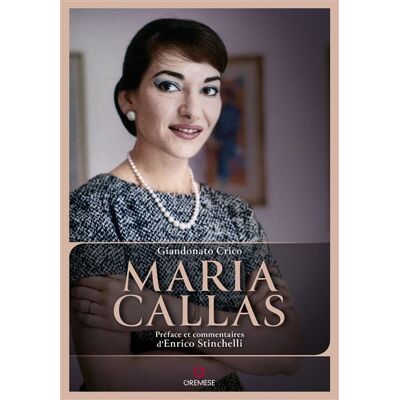 Gremese MARIA CALLAS L'ARTISTE LA FEMME LE MYTHE Gremese MARIA CALLAS L'ARTISTE LA FEMME LE MYTHE