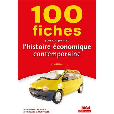 Bréal 100 FICHES POUR COMPRENDRE L¿HISTOIRE ECONOMIQUE CONTEMP Bréal 100 FICHES POUR COMPRENDRE L¿HISTOIRE ECONOMIQUE CONTEMP