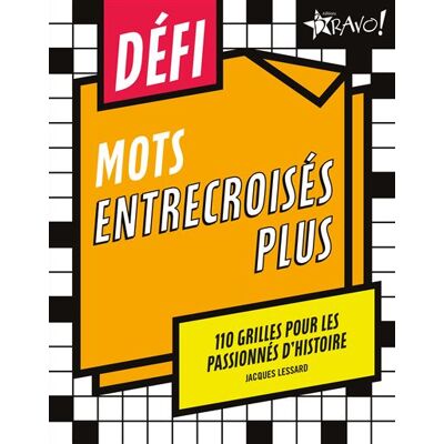 Bravo DEFI MOTS ENTRECROISES HISTOIRE Bravo DEFI MOTS ENTRECROISES HISTOIRE