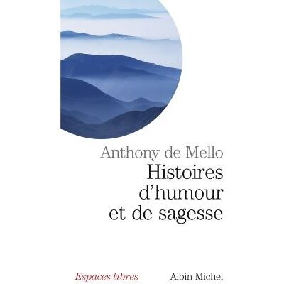 Albin Michel Histoires d'humour et de sagesse Albin Michel Histoires d'humour et de sagesse