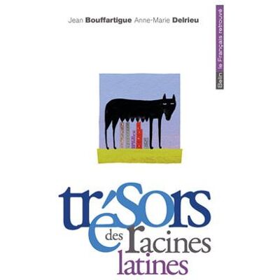 Belin TRESORS RACINES LATINES Belin TRESORS RACINES LATINES
