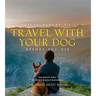 Abrams FIFTY PLACES TO TRAVEL WITH YOUR DOG Abrams FIFTY PLACES TO TRAVEL WITH YOUR DOG