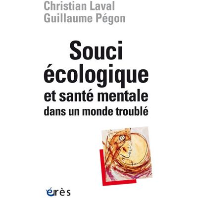 Eres SOUCI ECOLOGIQUE ET SANTE MENTALE DANS UN MONDE TROUBLE Eres SOUCI ECOLOGIQUE ET SANTE MENTALE DANS UN MONDE TROUBLE