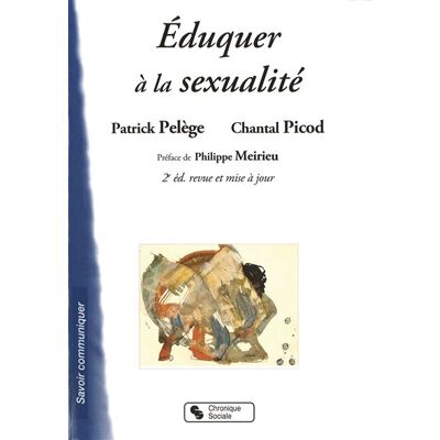 Chronique Sociale Éduquer à la sexualité Chronique Sociale Éduquer à la sexualité