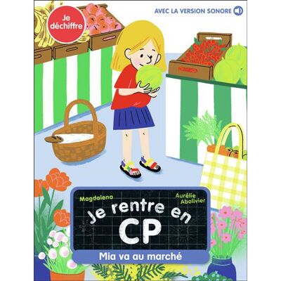 Flammarion Jeunesse Pere Castor JE RENTRE EN CP MIA VA AU MARCHE (+AUDIO) Flammarion Jeunesse Pere Castor JE RENTRE EN CP MIA VA AU MARCHE (+AUDIO)