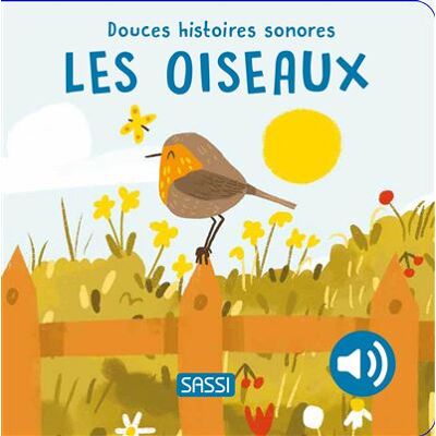 Sassi LES OISEAUX DOUCES HISTOIRES SONORES Sassi LES OISEAUX DOUCES HISTOIRES SONORES