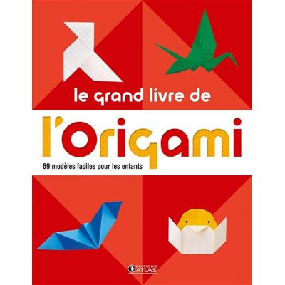 Atlas Le grand livre de l'origami Atlas Le grand livre de l'origami