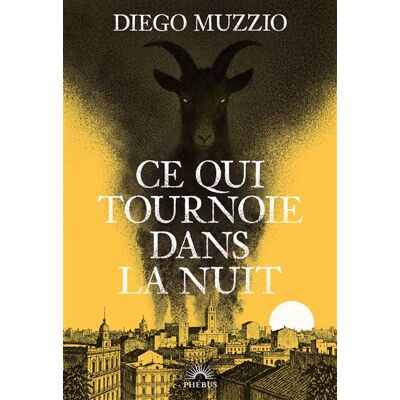 Phebus Ce qui tournoie dans la nuit Phebus Ce qui tournoie dans la nuit