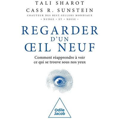 Odile Jacob VOIR D'UN OEIL NEUF LE POUVOIR DE REDECOUVRIR CE QUI NOUS Odile Jacob VOIR D'UN OEIL NEUF LE POUVOIR DE REDECOUVRIR CE QUI NOUS