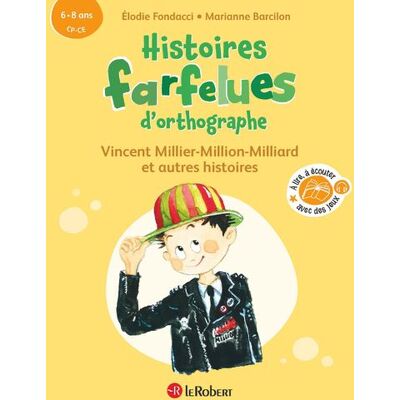 Le Robert HISTOIRES FARFELUES VINCENT MILLIER-MILLION-MILLIARD Le Robert HISTOIRES FARFELUES VINCENT MILLIER-MILLION-MILLIARD