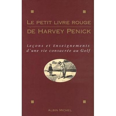 Albin Michel Petit livre rouge d'harvey penick Albin Michel Petit livre rouge d'harvey penick
