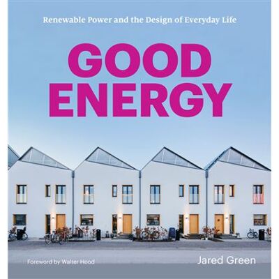 Princeton Architectural Press Good Energy Princeton Architectural Press Good Energy