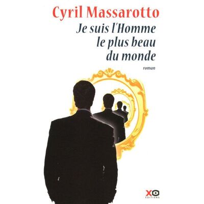 Xo Je suis l'homme le plus beau du monde Xo Je suis l'homme le plus beau du monde