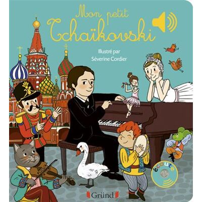 Grund Mon petit tchaikovski Grund Mon petit tchaikovski