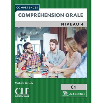 Cle International COMPREHENSION ORALE FLE NIV.4 C1 LIVRE + AUDIO TELECHARGEABL Cle International COMPREHENSION ORALE FLE NIV.4 C1 LIVRE + AUDIO TELECHARGEABL