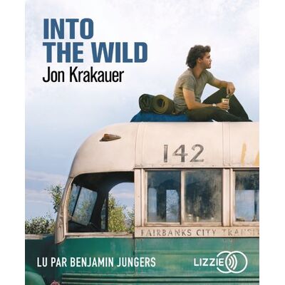 Lizzie - Univers Audio INTO THE WILD VOYAGE AU BOUT DE LA SOLITUDE Lizzie - Univers Audio INTO THE WILD VOYAGE AU BOUT DE LA SOLITUDE