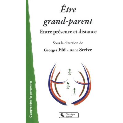Chronique Sociale Être grand-parent entre présence et distance Chronique Sociale Être grand-parent entre présence et distance