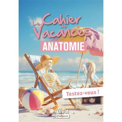 Bréal LE CAHIER DE VACANCES D'ANATOMIE Bréal LE CAHIER DE VACANCES D'ANATOMIE