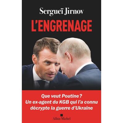 Albin Michel L'ENGRENAGE INFERNAL LA GUERRE EN UKRAINE DECRYPTEE PAR UN A Albin Michel L'ENGRENAGE INFERNAL LA GUERRE EN UKRAINE DECRYPTEE PAR UN A